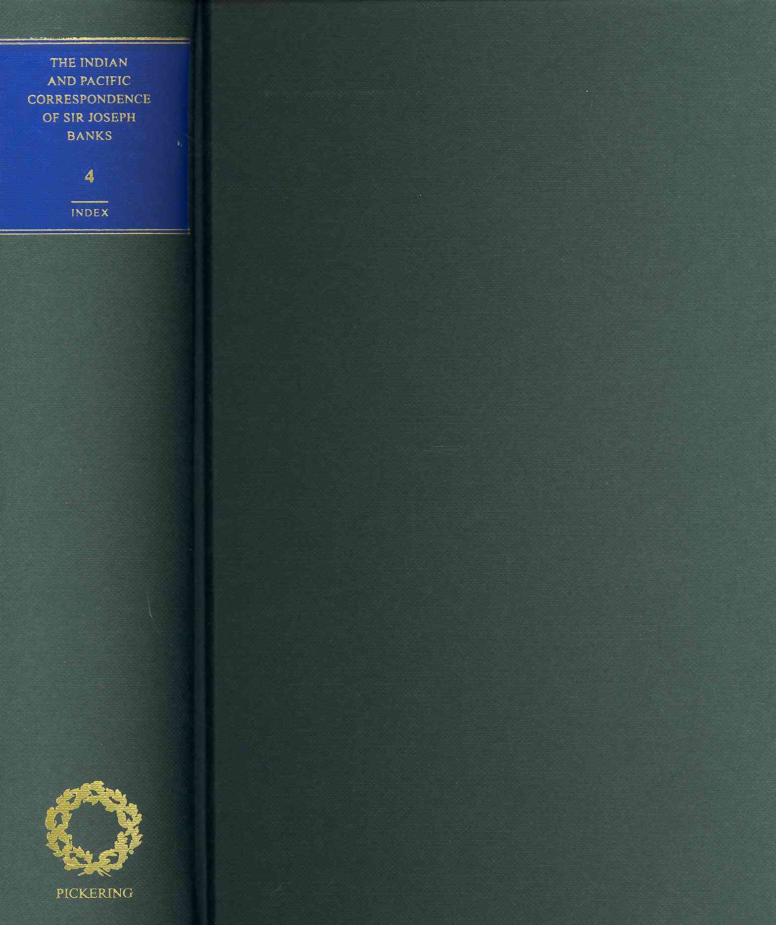 The Indian and Pacific Correspondence of Sir Joseph Banks, 1768-1820: Letters 1792-1798 (The Pickering Masters) Joseph Banks and Neil Chambers